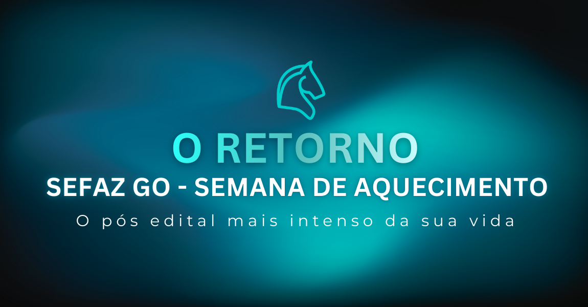 SEFAZ GO - O PÓS EDITAL MAIS INTENSO DA SUA VIDA 