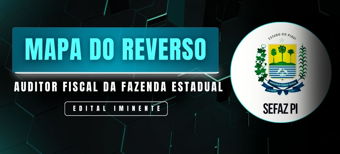 Mapa do Reverso: SEFAZ PI (Auditor Fiscal) 